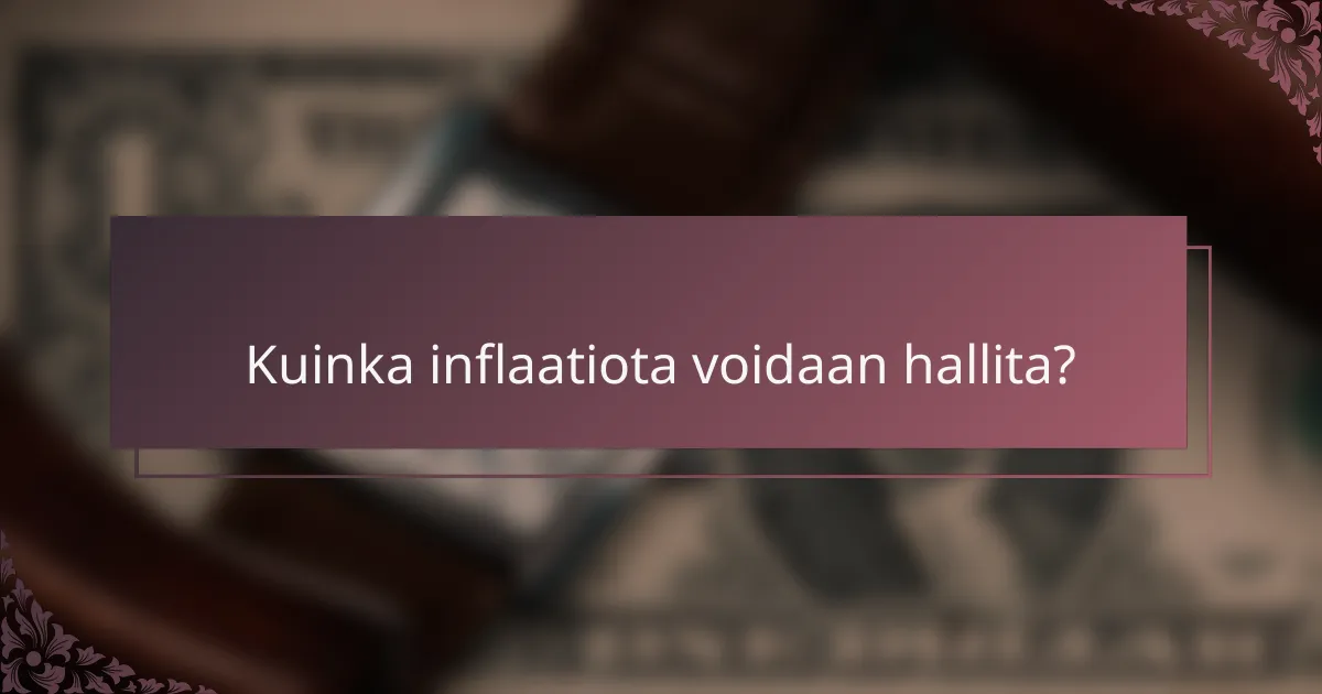 Kuinka inflaatiota voidaan hallita?