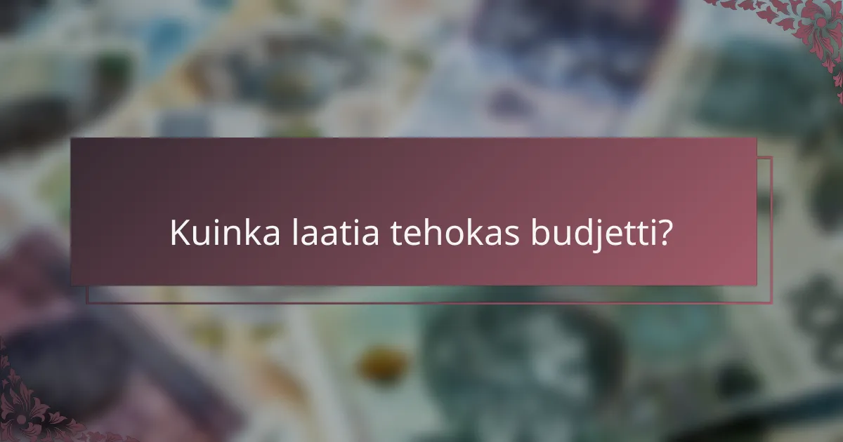 Kuinka laatia tehokas budjetti?